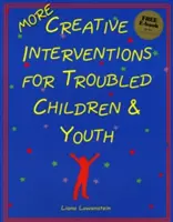 PLUS d'interventions créatives pour les enfants et les jeunes en difficulté - MORE Creative Interventions for Troubled Children & Youth