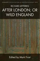 Richard Jefferies, Après Londres, ou l'Angleterre sauvage - Richard Jefferies, After London; Or Wild England