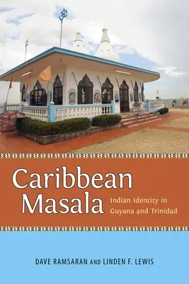 Caribbean Masala : l'identité indienne en Guyane et à Trinidad - Caribbean Masala: Indian Identity in Guyana and Trinidad