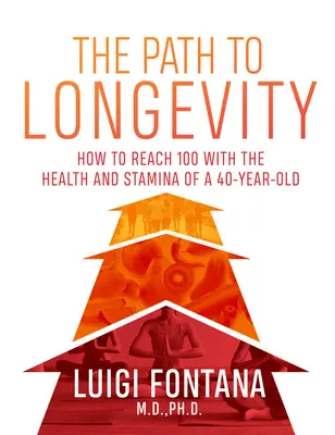 Le chemin de la longévité : Les secrets d'une vie longue, heureuse et saine - The Path to Longevity: The Secrets to Living a Long, Happy, Healthy Life