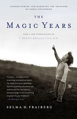 Les années magiques : Comprendre et gérer les problèmes de la petite enfance - The Magic Years: Understanding and Handling the Problems of Early Childhood