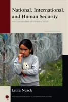 Sécurité nationale, internationale et humaine : Une introduction comparative, deuxième édition - National, International, and Human Security: A Comparative Introduction, Second Edition