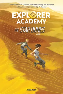 Académie d'exploration : Les dunes d'étoiles (Livre 4) - Explorer Academy: The Star Dunes (Book 4)