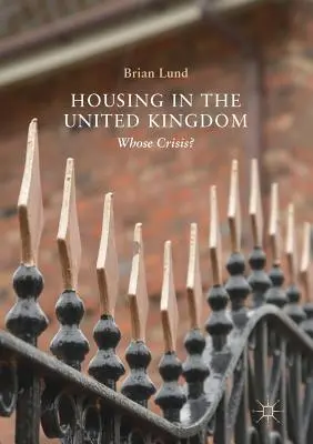 Le logement au Royaume-Uni : La crise de qui ? - Housing in the United Kingdom: Whose Crisis?