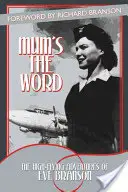 Mum's the Word : Les aventures de haut vol d'Eve Branson - Mum's the Word: The High-Flying Adventures of Eve Branson