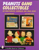 Peanuts(r) Gang Collectibles : Un manuel non autorisé et un guide des prix - Peanuts(r) Gang Collectibles: An Unauthorized Handbook and Price Guide