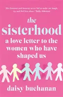 Sisterhood - Une lettre d'amour aux femmes qui nous ont façonnées - Sisterhood - A Love Letter to the Women Who Have Shaped Us