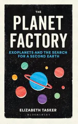 L'usine à planètes : Les exoplanètes et la recherche d'une seconde Terre - The Planet Factory: Exoplanets and the Search for a Second Earth