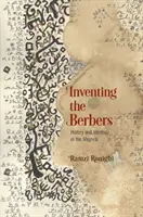 Inventer les Berbères : Histoire et idéologie au Maghreb - Inventing the Berbers: History and Ideology in the Maghrib