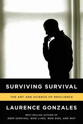 Survivre à la survie : l'art et la science de la résilience - Surviving Survival: The Art and Science of Resilience