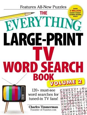 The Everything Large-Print TV Word Search Book, Volume 2, 2 : 120+ mots cachés pour les fans de télévision ! - The Everything Large-Print TV Word Search Book, Volume 2, 2: 120+ Must-See Word Searches for Tuned-In TV Fans!