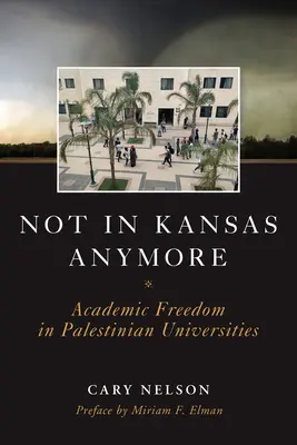 Plus au Kansas : La liberté académique dans les universités palestiniennes - Not in Kansas Anymore: Academic Freedom in Palestinian Universities