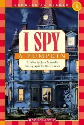 J'espionne une citrouille (Scholastic Reader, niveau 1) - I Spy a Pumpkin (Scholastic Reader, Level 1)