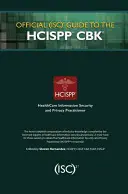 Guide officiel (Isc)2 du Hcispp Cbk - Official (Isc)2 Guide to the Hcispp Cbk