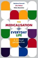 La médicalisation de la vie quotidienne : Une perspective critique - The Medicalisation of Everyday Life: A Critical Perspective