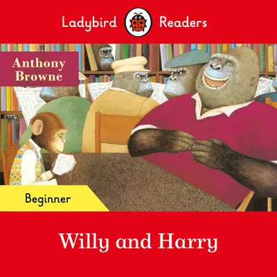 Ladybird Readers Beginner Level - Willy et Harry (ELT Graded Reader) - Ladybird Readers Beginner Level - Willy and Harry (ELT Graded Reader)