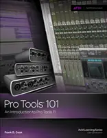 Pro Tools 101 : une introduction à Pro Tools 11 [avec DVD] - Pro Tools 101: An Introduction to Pro Tools 11 [With DVD]