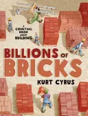 Des milliards de briques : Un livre à compter sur la construction - Billions of Bricks: A Counting Book about Building