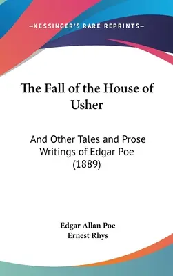 La chute de la maison Usher : Et autres contes et écrits en prose d'Edgar Poe (1889) - The Fall of the House of Usher: And Other Tales and Prose Writings of Edgar Poe (1889)
