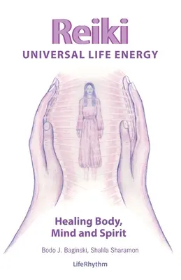 Reiki, l'énergie vitale universelle : Une méthode holistique de traitement pour la pratique professionnelle, la guérison des absents et l'autotraitement de l'esprit, du corps et de l'âme. - Reiki Universal Life Energy: A Holistic Method of Treatment for the Professional Practice, Absentee Healing and Self-Treatment of Mind, Body and So