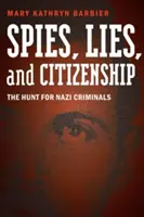 Espions, mensonges et citoyenneté : La chasse aux criminels nazis - Spies, Lies, and Citizenship: The Hunt for Nazi Criminals