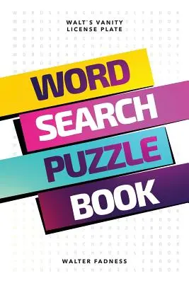 Livre de mots cachés : La plaque d'immatriculation de Walt - Word Search Puzzle Book: Walt's Vanity License Plate