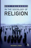 Les penseurs clés de la sociologie de la religion - Key Thinkers in the Sociology of Religion