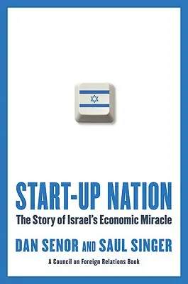 Start-Up Nation : L'histoire du miracle économique israélien - Start-Up Nation: The Story of Israel's Economic Miracle