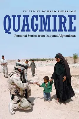 Quagmire : Histoires personnelles d'Irak et d'Afghanistan - Quagmire: Personal Stories from Iraq and Afghanistan