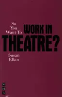 Vous voulez travailler dans le théâtre ? - So You Want to Work in Theatre?