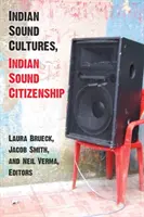 Cultures sonores indiennes, citoyenneté sonore indienne - Indian Sound Cultures, Indian Sound Citizenship