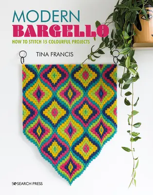 Bargello moderne : comment coudre 15 projets colorés - Modern Bargello: How to Stitch 15 Colourful Projects