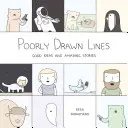 Lignes mal dessinées : Bonnes idées et histoires étonnantes - Poorly Drawn Lines: Good Ideas and Amazing Stories