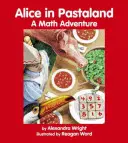 Alice à Pastaland : Une aventure mathématique - Alice in Pastaland: A Math Adventure
