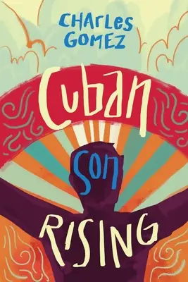 L'ascension d'un fils cubain - Cuban Son Rising