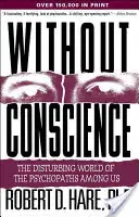 Sans conscience : Le monde inquiétant des psychopathes parmi nous - Without Conscience: The Disturbing World of the Psychopaths Among Us