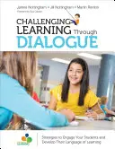 Défier l'apprentissage par le dialogue - Stratégies pour impliquer vos élèves et développer leur langage d'apprentissage - Challenging Learning Through Dialogue - Strategies to Engage Your Students and Develop Their Language of Learning