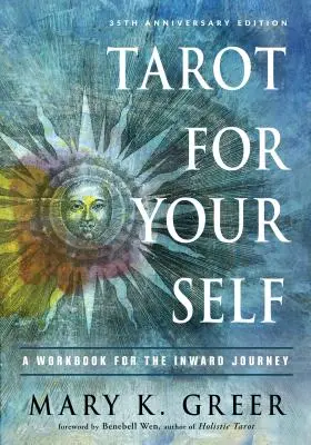 Tarot for Your Self : A Workbook for the Inward Journey (35th Anniversary Edition) (Le Tarot pour le Soi : un livre de travail pour le voyage intérieur) - Tarot for Your Self: A Workbook for the Inward Journey (35th Anniversary Edition)