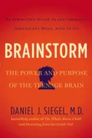 Brainstorm : Le pouvoir et le but du cerveau des adolescents - Brainstorm: The Power and Purpose of the Teenage Brain