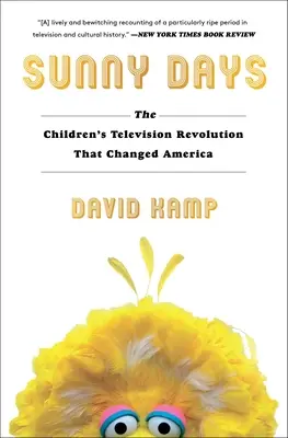 Sunny Days : La révolution de la télévision pour enfants qui a changé l'Amérique - Sunny Days: The Children's Television Revolution That Changed America