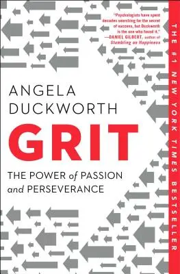 Le courage : Le pouvoir de la passion et de la persévérance - Grit: The Power of Passion and Perseverance