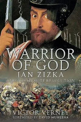 Guerrier de Dieu : Jan Zizka et la révolution hussite - Warrior of God: Jan Zizka and the Hussite Revolution