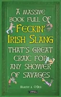 Un énorme livre rempli de FECKIN' IRISH SLANG qui est très amusant pour n'importe quel groupe de sauvages. - Massive Book Full of FECKIN' IRISH SLANG that's Great Craic for Any Shower of Savages