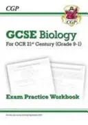 Grade 9-1 GCSE Biology : OCR 21st Century Exam Practice Workbook - Grade 9-1 GCSE Biology: OCR 21st Century Exam Practice Workbook