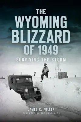 Le blizzard du Wyoming de 1949 : survivre à la tempête - The Wyoming Blizzard of 1949: Surviving the Storm
