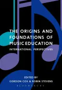 Les origines et les fondements de l'éducation musicale : Perspectives internationales - The Origins and Foundations of Music Education: International Perspectives