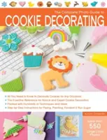 Le guide photo complet de la décoration de biscuits - The Complete Photo Guide to Cookie Decorating