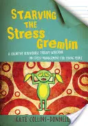 Vaincre le gremlin du stress : un manuel de thérapie cognitivo-comportementale sur la gestion du stress à l'intention des jeunes - Starving the Stress Gremlin: A Cognitive Behavioural Therapy Workbook on Stress Management for Young People