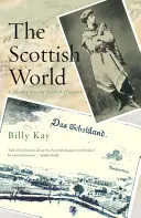 Le monde écossais : Un voyage dans la diaspora écossaise - The Scottish World: A Journey Into the Scottish Diaspora