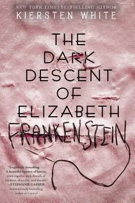 La descente aux enfers d'Elizabeth Frankenstein - The Dark Descent of Elizabeth Frankenstein